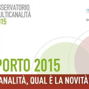 Osservatorio Multicanalit&agrave; 2015