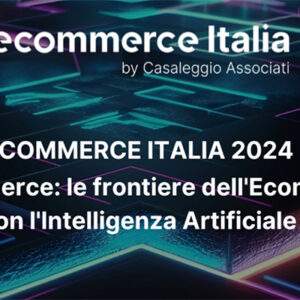 Casaleggio&Associati, le frontiere dell&rsquo;Ecommerce con l&rsquo;IA